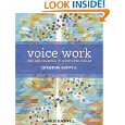 Voice Work: Art and Science in Changing Voices by Christina Shewell